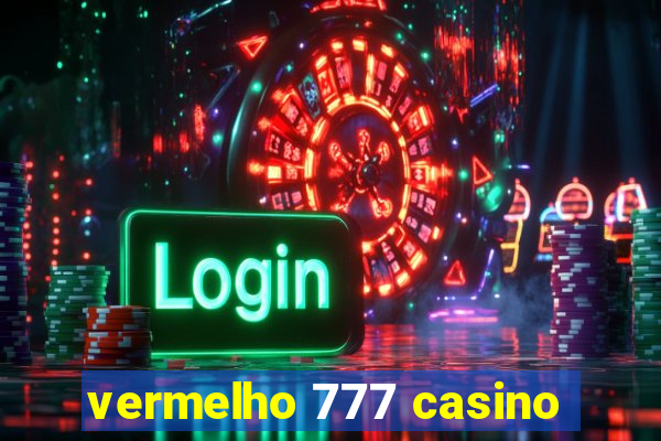 vermelho 777 casino